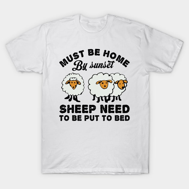 Must Be Home By Sunset Sheep Need T-Shirt by Chauchau257